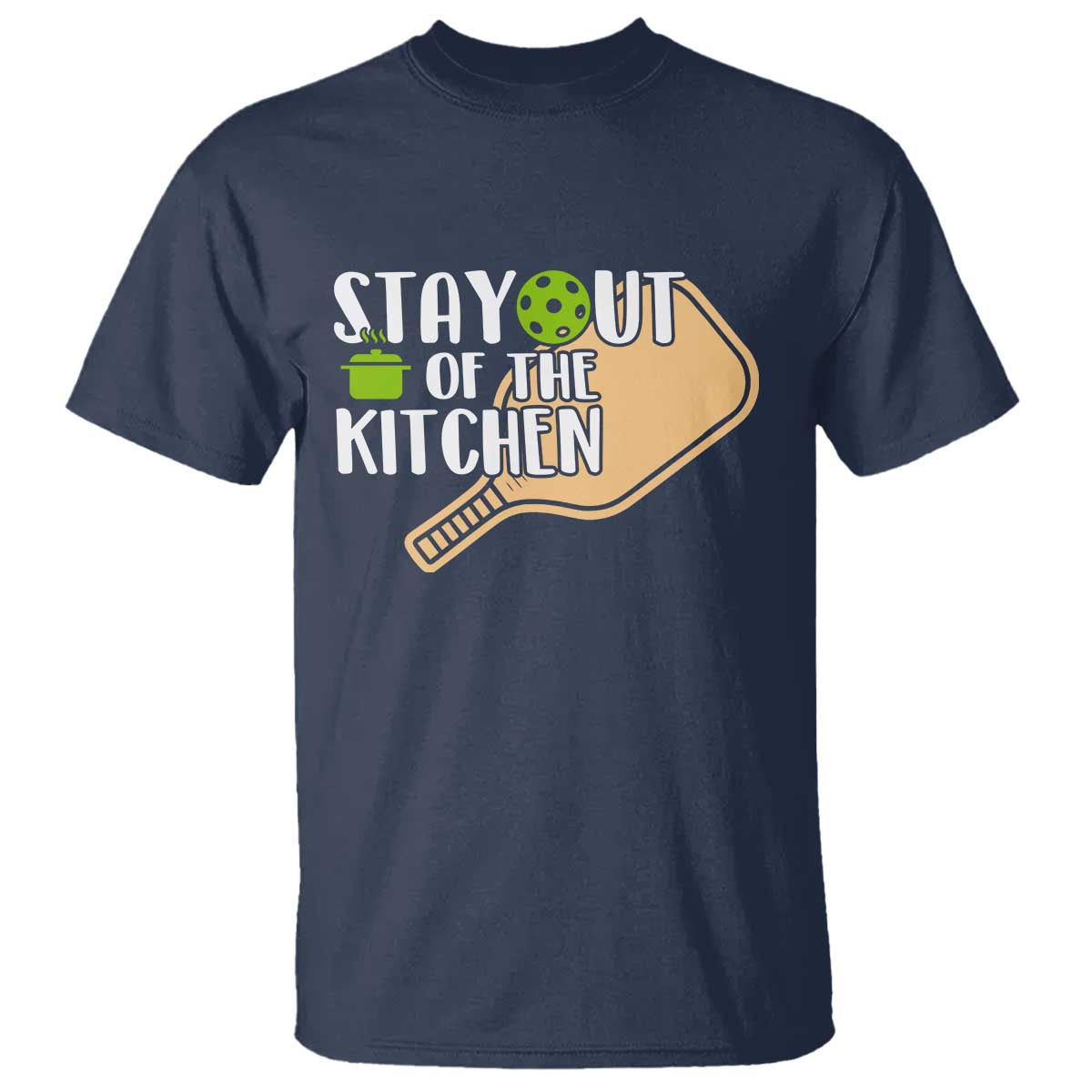Funny Pickleball T Shirt Stay Out Of The Kitchen TS12 Navy Print Your Wear