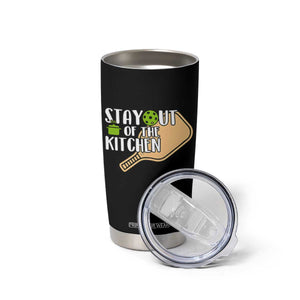 Funny Pickleball Tumbler Cup Stay Out Of The Kitchen TS12 Print Your Wear