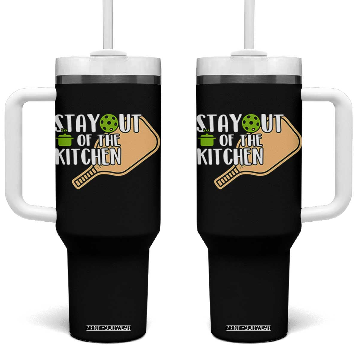 Funny Pickleball Tumbler With Handle Stay Out Of The Kitchen TS12 One Size: 40 oz Black Print Your Wear