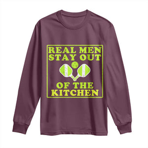 Funny Pickleball Long Sleeve Shirt Stay Out Of The Kitchen For Men TS12 Maroon Print Your Wear