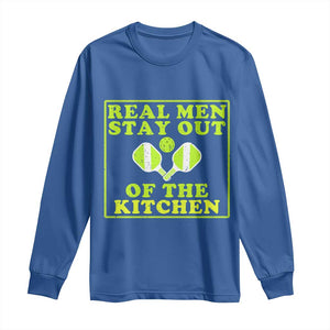 Funny Pickleball Long Sleeve Shirt Stay Out Of The Kitchen For Men TS12 Royal Blue Print Your Wear