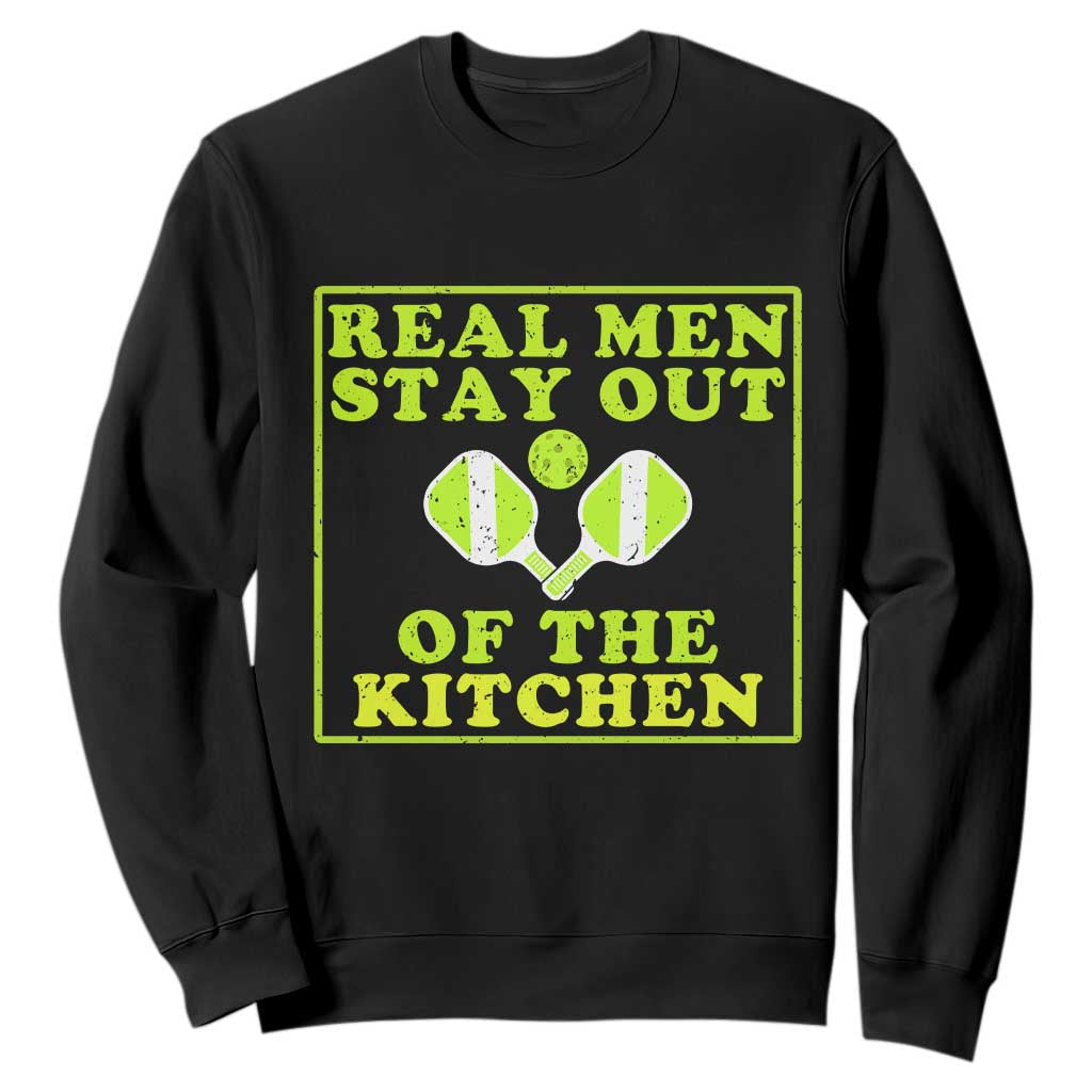 Funny Pickleball Sweatshirt Stay Out Of The Kitchen For Men TS12 Black Print Your Wear