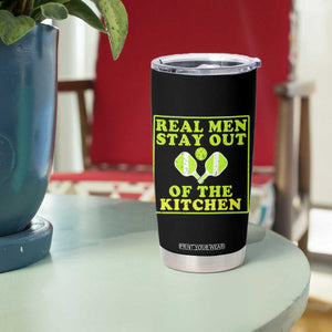 Funny Pickleball Tumbler Cup Stay Out Of The Kitchen For Men TS12 Print Your Wear