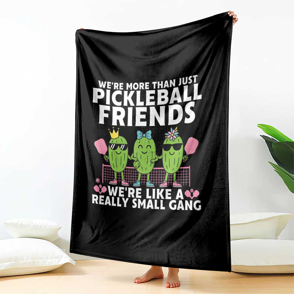 Pickleball Lovers Throw Blanket We Are More Than Just Pickleball Friends TS12 Print Your Wear