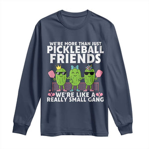 Pickleball Lovers Long Sleeve Shirt We Are More Than Just Pickleball Friends TS12 Navy Print Your Wear