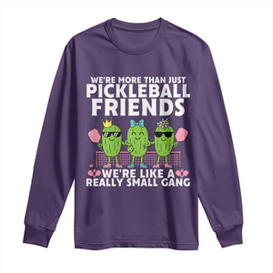 Pickleball Lovers Long Sleeve Shirt We Are More Than Just Pickleball Friends TS12 Purple Print Your Wear
