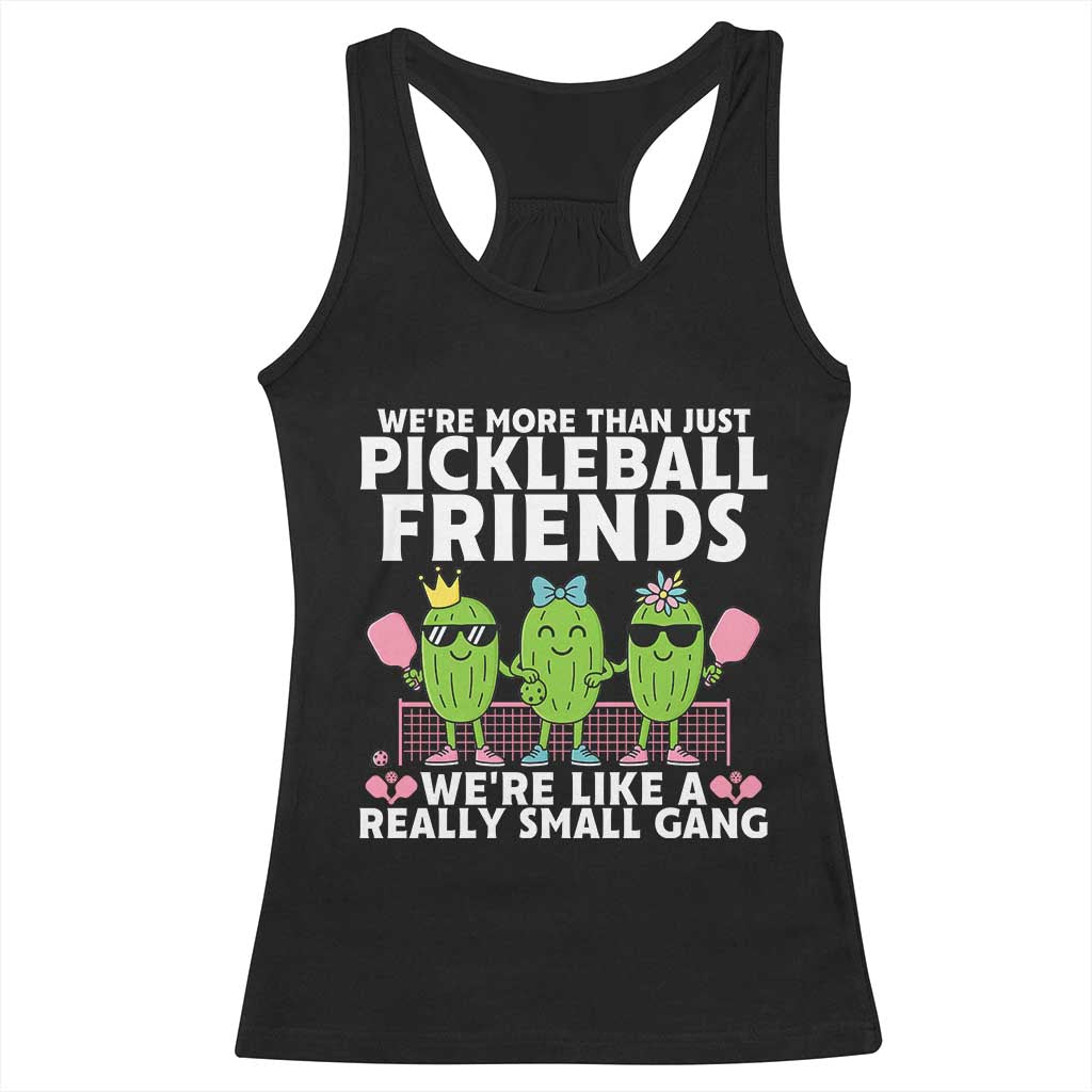 Pickleball Lovers Racerback Tank Top We Are More Than Just Pickleball Friends TS12 Black Print Your Wear