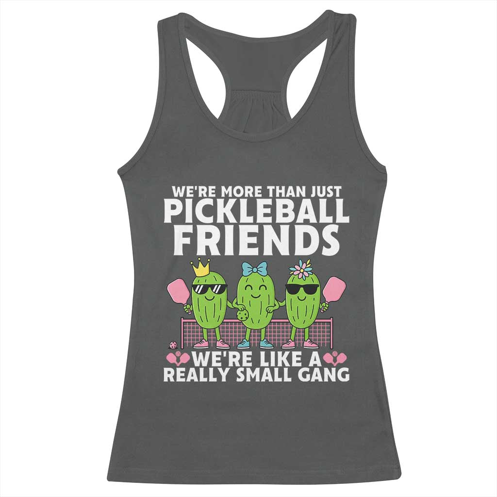 Pickleball Lovers Racerback Tank Top We Are More Than Just Pickleball Friends TS12 Dark Heather Print Your Wear