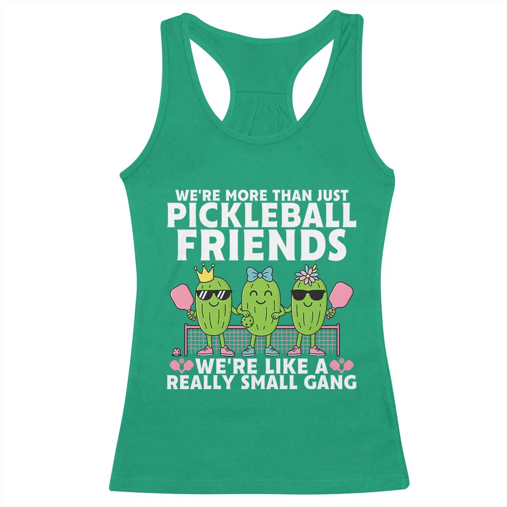 Pickleball Lovers Racerback Tank Top We Are More Than Just Pickleball Friends TS12 Irish Green Print Your Wear
