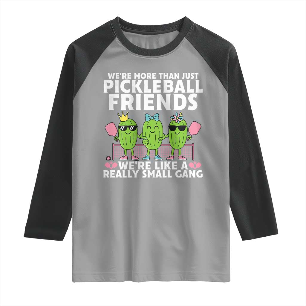 Pickleball Lovers Raglan Shirt We Are More Than Just Pickleball Friends TS12 Sport Gray Black Print Your Wear