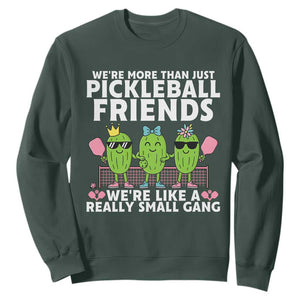 Pickleball Lovers Sweatshirt We Are More Than Just Pickleball Friends TS12 Dark Forest Green Print Your Wear
