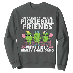 Pickleball Lovers Sweatshirt We Are More Than Just Pickleball Friends TS12 Dark Heather Print Your Wear