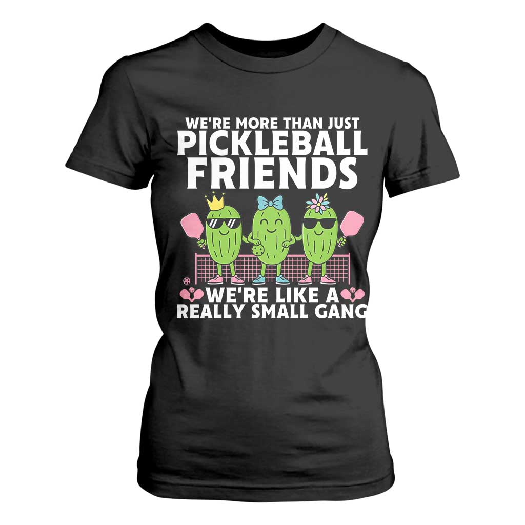 Pickleball Lovers T Shirt For Women We Are More Than Just Pickleball Friends TS12 Black Print Your Wear
