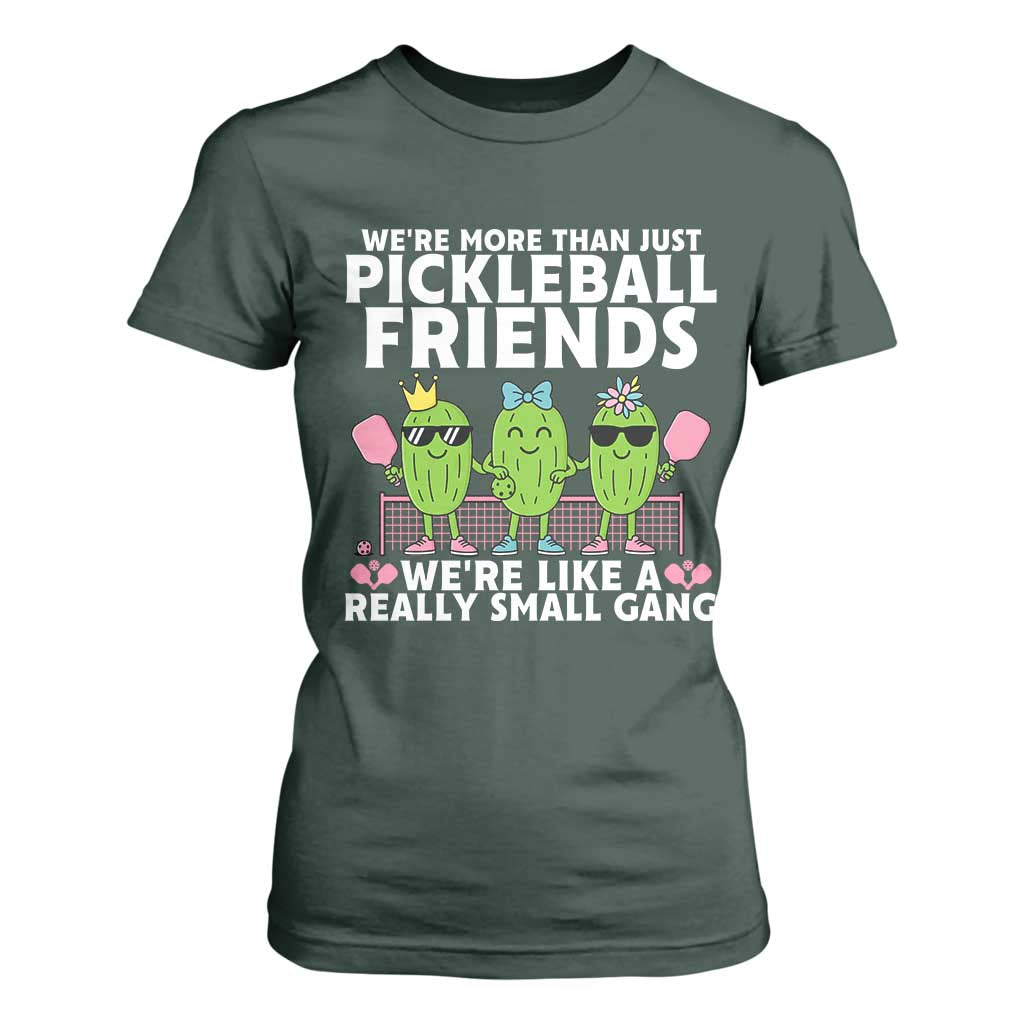 Pickleball Lovers T Shirt For Women We Are More Than Just Pickleball Friends TS12 Dark Forest Green Print Your Wear