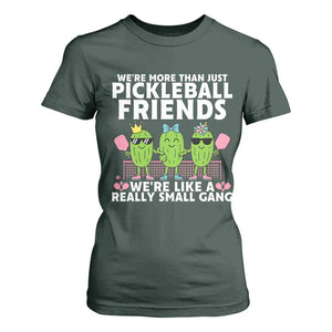 Pickleball Lovers T Shirt For Women We Are More Than Just Pickleball Friends TS12 Dark Forest Green Print Your Wear