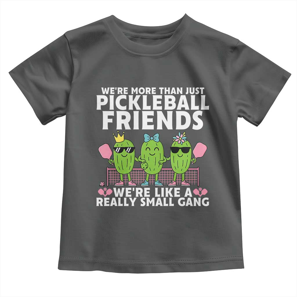 Pickleball Lovers Toddler T Shirt We Are More Than Just Pickleball Friends TS12 Dark Heather Print Your Wear