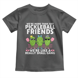 Pickleball Lovers Toddler T Shirt We Are More Than Just Pickleball Friends TS12 Dark Heather Print Your Wear
