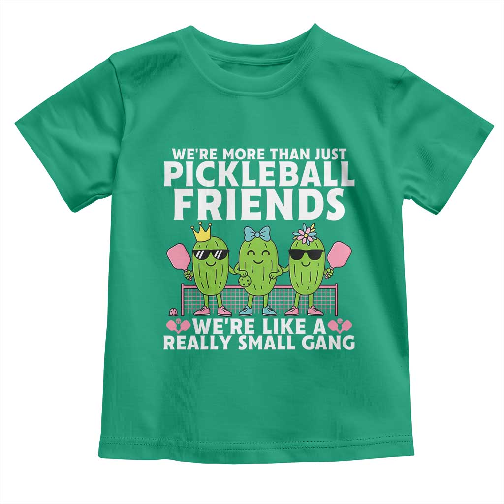Pickleball Lovers Toddler T Shirt We Are More Than Just Pickleball Friends TS12 Irish Green Print Your Wear