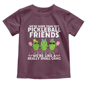 Pickleball Lovers Toddler T Shirt We Are More Than Just Pickleball Friends TS12 Maroon Print Your Wear