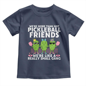 Pickleball Lovers Toddler T Shirt We Are More Than Just Pickleball Friends TS12 Navy Print Your Wear