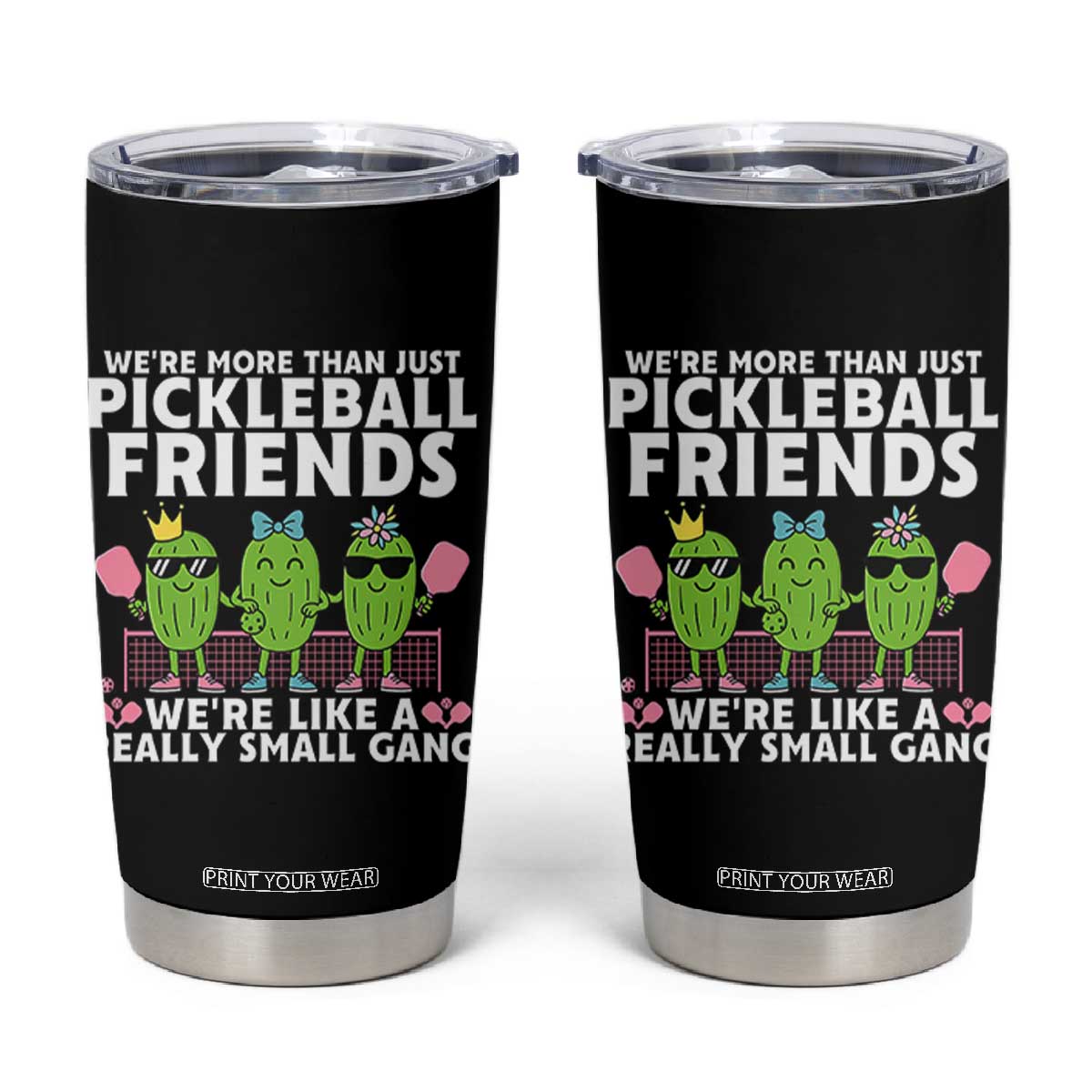 Pickleball Lovers Tumbler Cup We Are More Than Just Pickleball Friends TS12 Black Print Your Wear