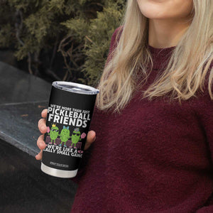 Pickleball Lovers Tumbler Cup We Are More Than Just Pickleball Friends TS12 Print Your Wear