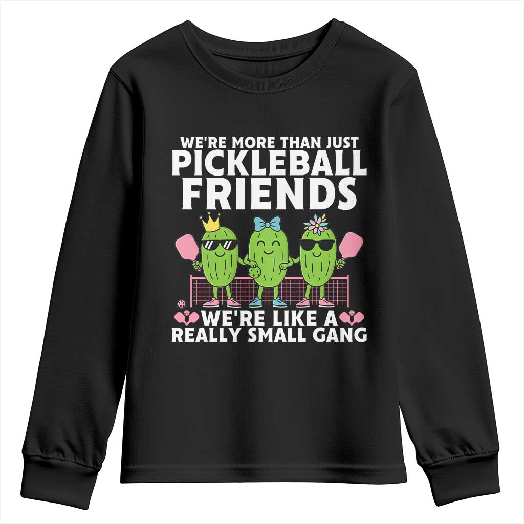 Pickleball Lovers Youth Sweatshirt We Are More Than Just Pickleball Friends TS12 Black Print Your Wear