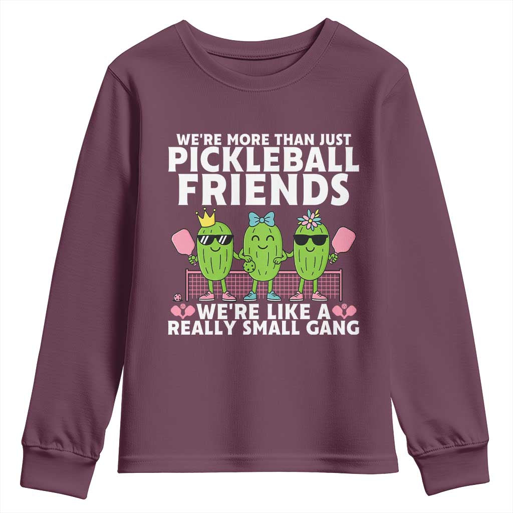 Pickleball Lovers Youth Sweatshirt We Are More Than Just Pickleball Friends TS12 Maroon Print Your Wear