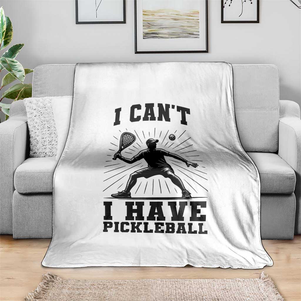 I Can Not I Have Pickleball Throw Blanket Pickleball Game Gift TS12 Print Your Wear