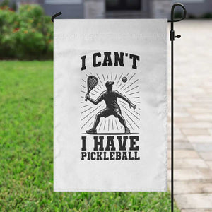 I Can Not I Have Pickleball Garden Flag Pickleball Game Gift TS12 Print Your Wear