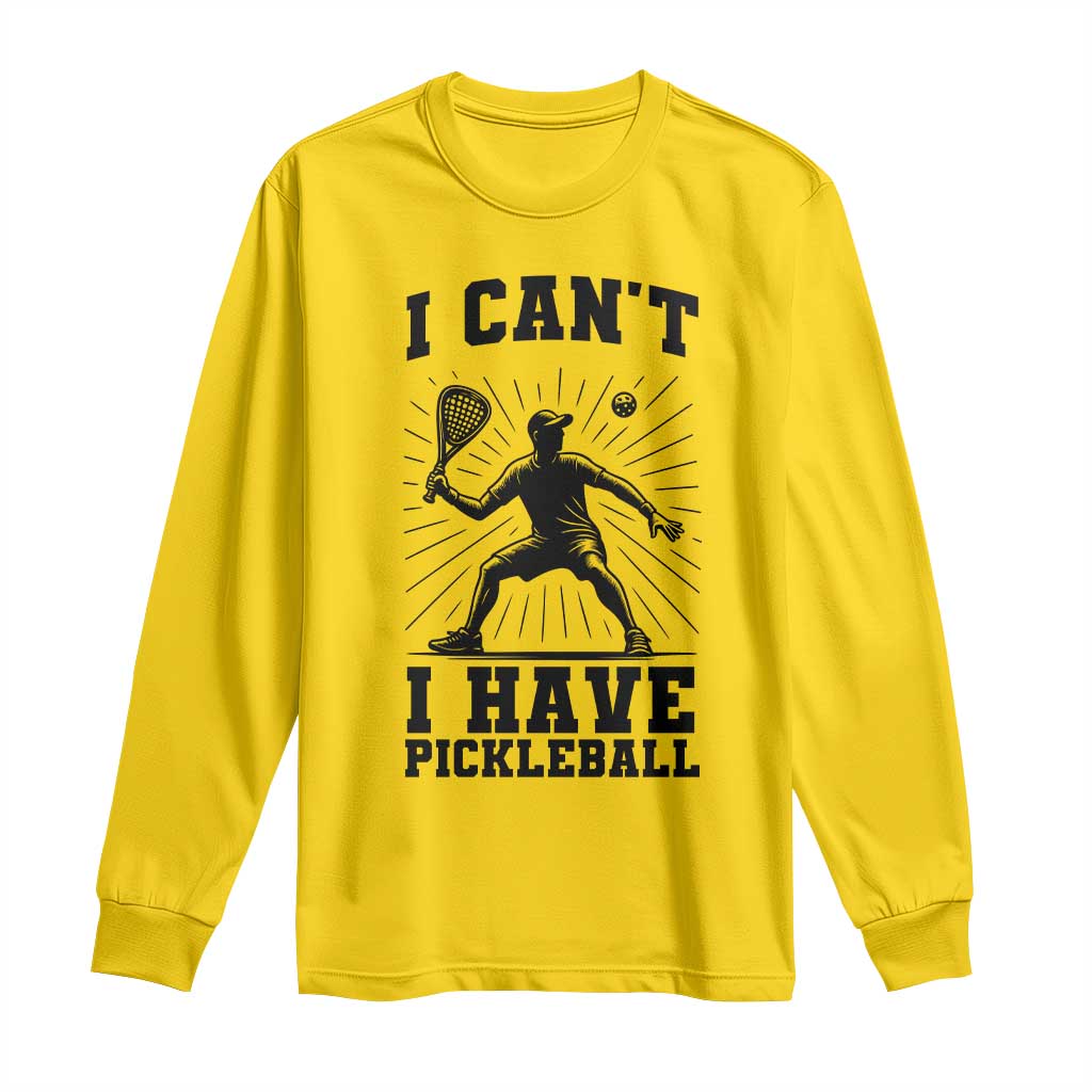 I Can Not I Have Pickleball Long Sleeve Shirt Pickleball Game Gift TS12 Daisy Print Your Wear