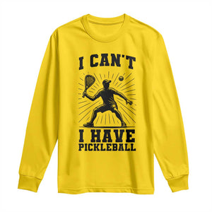 I Can Not I Have Pickleball Long Sleeve Shirt Pickleball Game Gift TS12 Daisy Print Your Wear