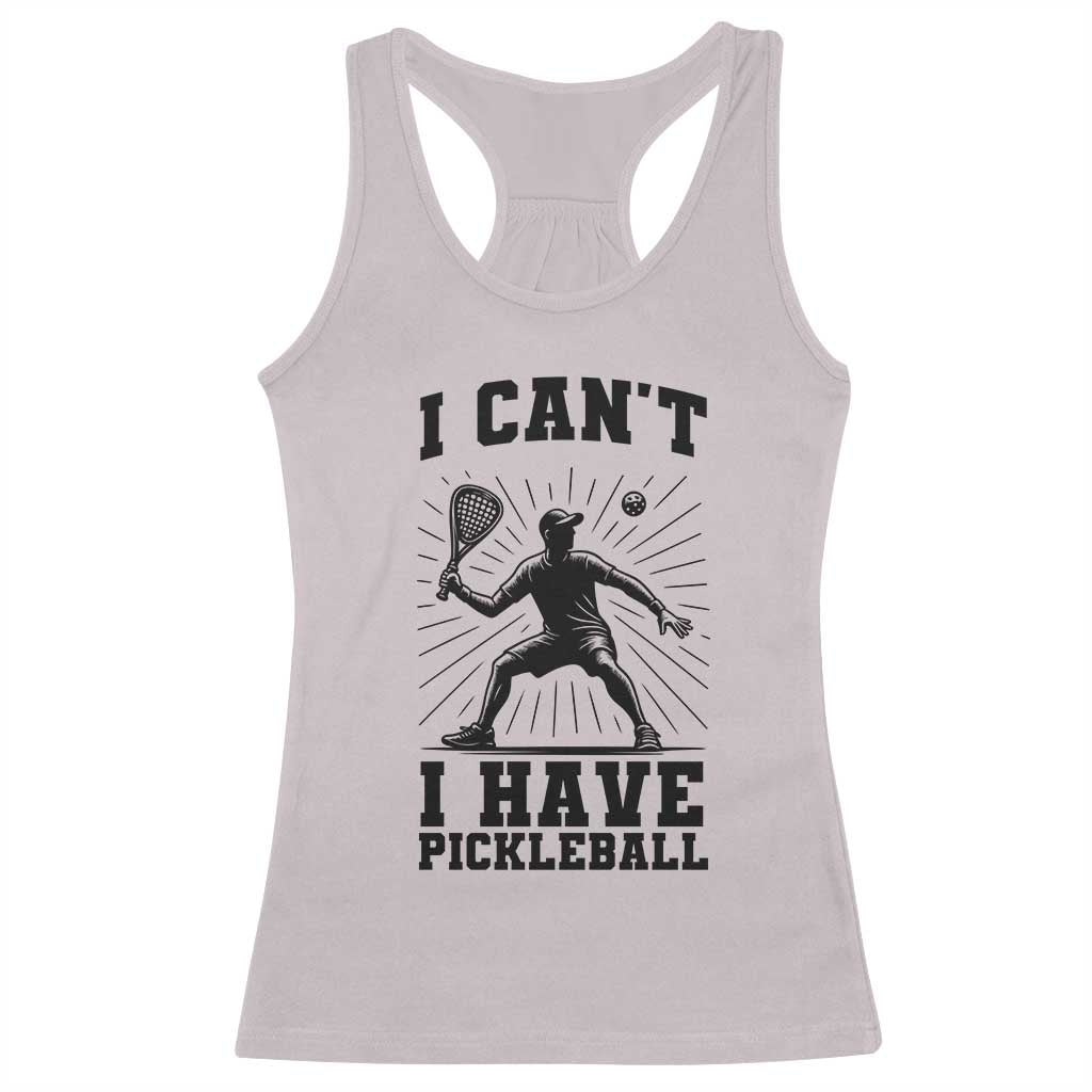 I Can Not I Have Pickleball Racerback Tank Top Pickleball Game Gift TS12 Ice Gray Print Your Wear