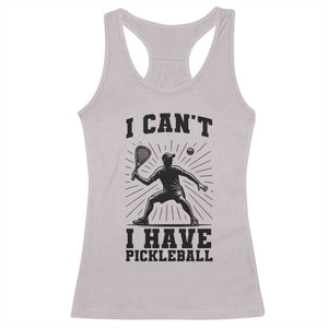 I Can Not I Have Pickleball Racerback Tank Top Pickleball Game Gift TS12 Ice Gray Print Your Wear