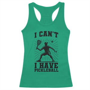 I Can Not I Have Pickleball Racerback Tank Top Pickleball Game Gift TS12 Irish Green Print Your Wear