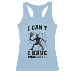 I Can Not I Have Pickleball Racerback Tank Top Pickleball Game Gift TS12 Light Blue Print Your Wear