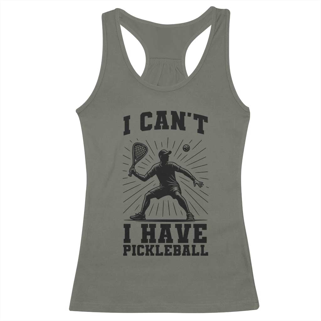 I Can Not I Have Pickleball Racerback Tank Top Pickleball Game Gift TS12 Military Green Print Your Wear