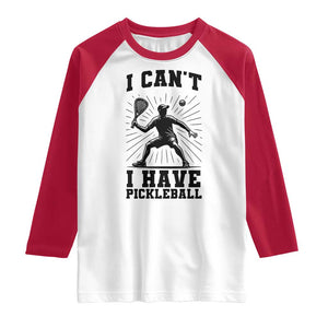 I Can Not I Have Pickleball Raglan Shirt Pickleball Game Gift TS12 White Red Print Your Wear