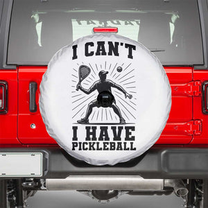 I Can Not I Have Pickleball Spare Tire Cover Pickleball Game Gift TS12 White Print Your Wear