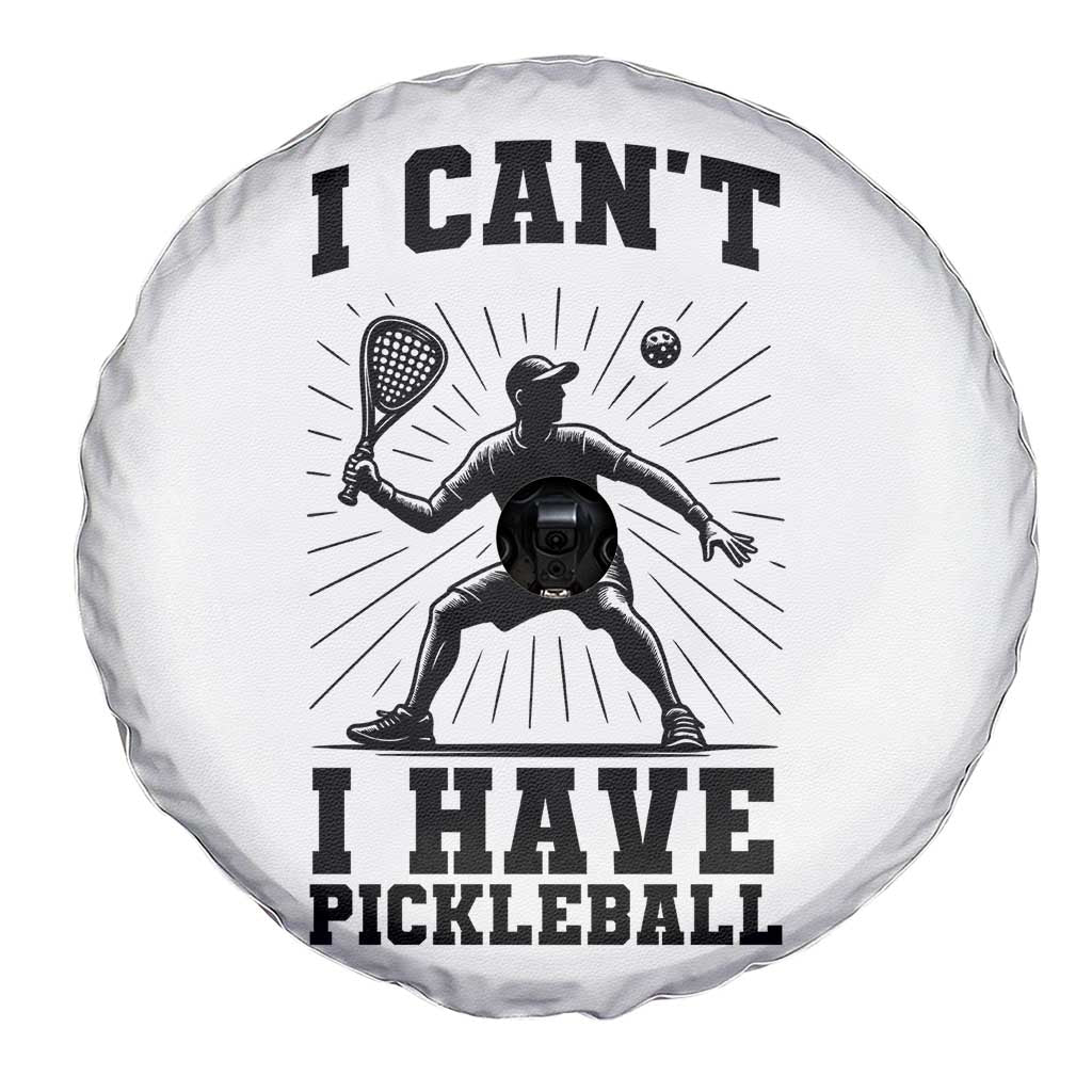 I Can Not I Have Pickleball Spare Tire Cover Pickleball Game Gift TS12 Print Your Wear