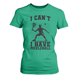 I Can Not I Have Pickleball T Shirt For Women Pickleball Game Gift TS12 Irish Green Print Your Wear