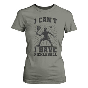 I Can Not I Have Pickleball T Shirt For Women Pickleball Game Gift TS12 Military Green Print Your Wear