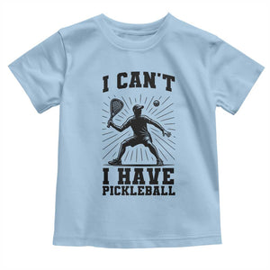 I Can Not I Have Pickleball Toddler T Shirt Pickleball Game Gift TS12 Light Blue Print Your Wear