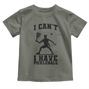 I Can Not I Have Pickleball Toddler T Shirt Pickleball Game Gift TS12 Military Green Print Your Wear