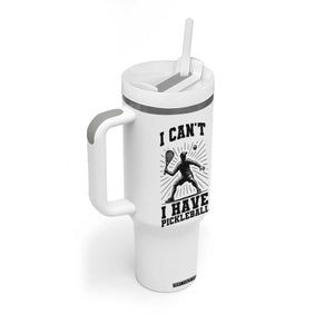 I Can Not I Have Pickleball Tumbler With Handle Pickleball Game Gift TS12 Print Your Wear