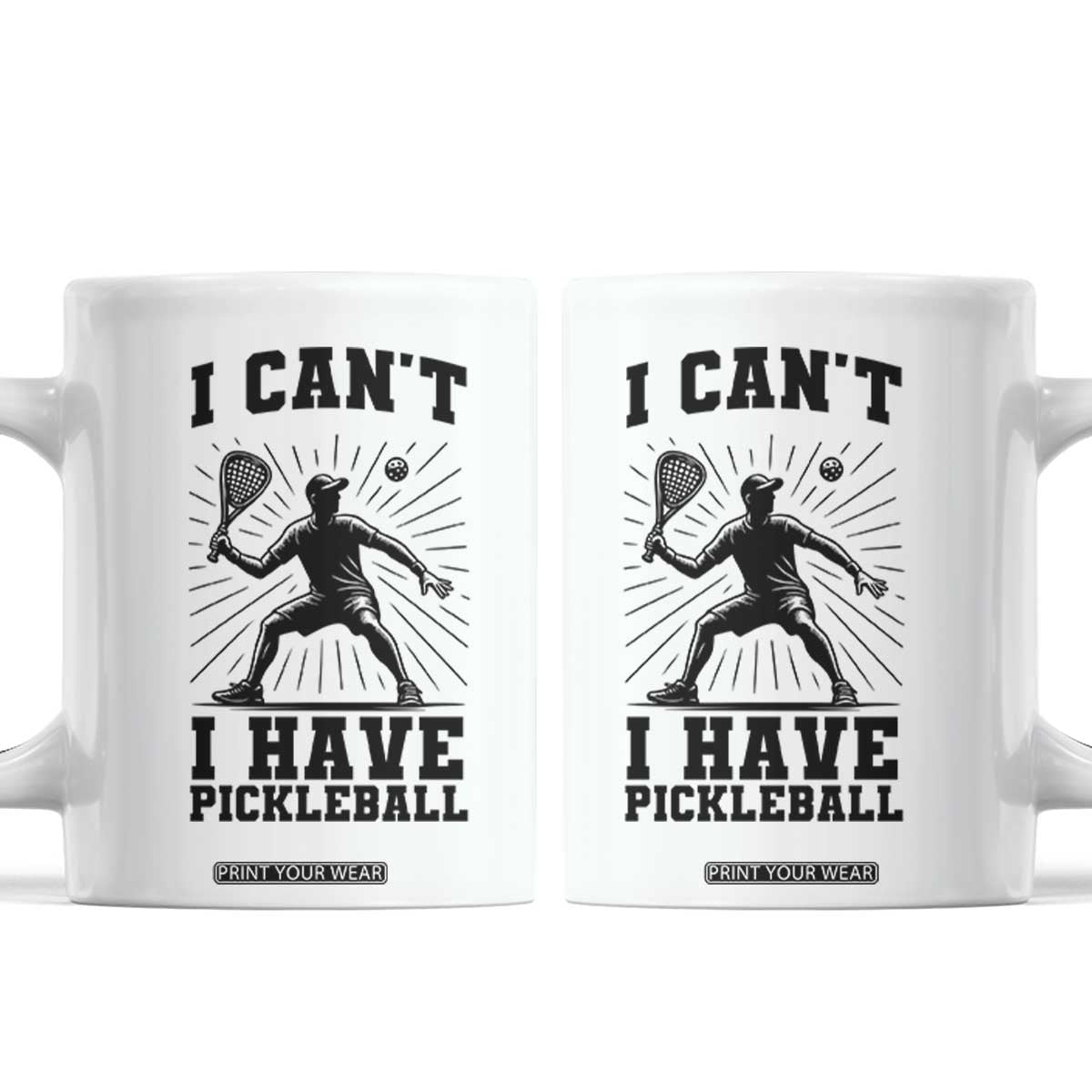 I Can Not I Have Pickleball Coffee Mug Pickleball Game Gift TS12 White Print Your Wear