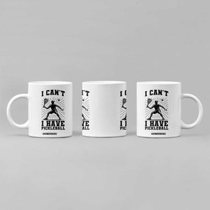 I Can Not I Have Pickleball Coffee Mug Pickleball Game Gift TS12 Print Your Wear
