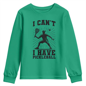 I Can Not I Have Pickleball Youth Sweatshirt Pickleball Game Gift TS12 Irish Green Print Your Wear