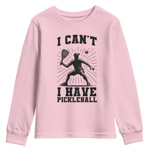 I Can Not I Have Pickleball Youth Sweatshirt Pickleball Game Gift TS12 Light Pink Print Your Wear