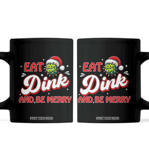 Funny Pickleball Christmas Coffee Mug Eat Dink And Be Merry TS12 Black Print Your Wear